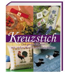 ISBN 9783811219007: Kreuzstich. Der grosse Ratgeber mit vielen Motiven und Anleitungen [Gebundene Ausgabe] von Gondrom Sticken Katzenmotive Kissen Karte Kurs in Grundtechniken Materialliste gut beschriebene Anleitung zu