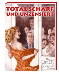 gebrauchtes Buch – Total scharf und unzensiert : [Witze ohne Ende!]. ges. und hrsg. von Lulu Wassermann