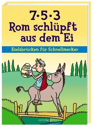 gebrauchtes Buch – 7 - 5 - 3 - Rom schlüpft aus dem Ei. Eselsbrücken für Schnellmerker