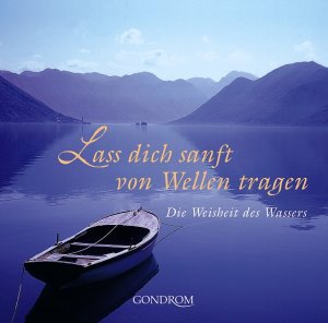 ISBN 9783811227569: Lass dich sanft von Wellen tragen – Die Weisheit des Wassers