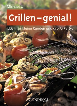 ISBN 9783811227972: Grillen - genial! : Ideen für kleine Runden und grosse Partys