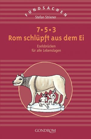 gebrauchtes Buch – Stefan Strixner – 7 5 3 Rom schlüpft aus dem Ei - Eselsbrücken für Schnellmerker - bk605