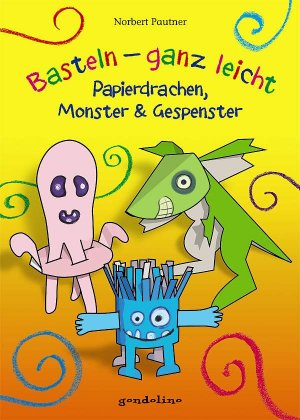 ISBN 9783811233379: Basteln – ganz leicht Papierdrachen, Monster & Gespenster