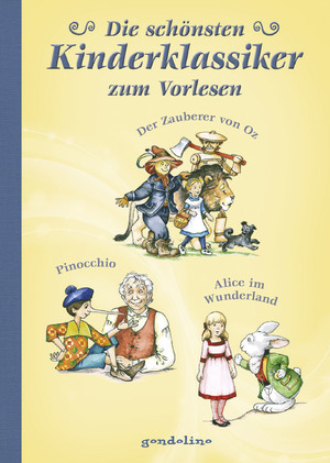 gebrauchtes Buch – Die schönsten Kinderklassiker zum Vorlesen - Alice im Wunderland / Der Zauberer von Oz / Pinocchio - Klassische Bilderbücher für Kinder ab 5 Jahren