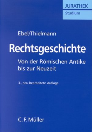 ISBN 9783811411999: Rechtsgeschichte – Von der Römischen Antike bis zur Neuzeit