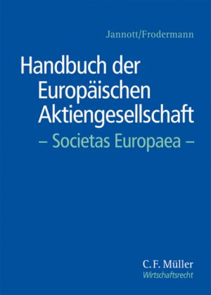 ISBN 9783811430297: Handbuch der Europäischen Aktiengesellschaft - Societas Europaea - Eine umfassende und detaillierte Darstellung für die Praxis unter Berücksichtigung sämtlicher EU-Mitgliedstaaten