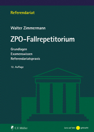 ISBN 9783811458437: ZPO-Fallrepetitorium – Grundlagen Examenswissen Referendariatspraxis