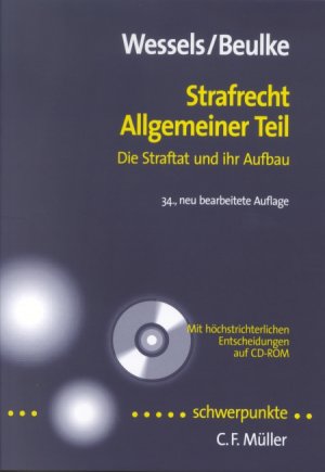 ISBN 9783811490277: Strafrecht Allgemeiner Teil – Die Straftat und ihr Aufbau - Mit höchstrichterlichen Entscheidungen auf CD-ROM