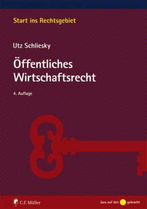 gebrauchtes Buch – Utz Schliesky – Öffentliches Wirtschaftsrecht: Deutsche und europäische Grundlagen (Start ins Rechtsgebiet)