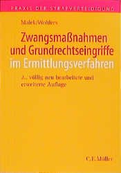 Klaus Malek (Autor), Wolfgang Wohlers (Autor) - Zwangsmassnahmen und Grundrechtseingriffe im Ermittlungsverfahren