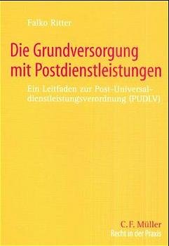 ISBN 9783811499898: Die Grundversorgung mit Postdienstleistungen – Kommentar zur Post- und Universaldienstleistungsverordnung (PUDLV)