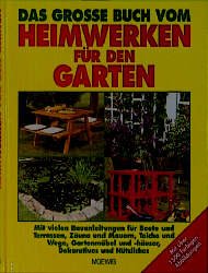 ISBN 9783811812963: Das grosse Buch vom Heimwerken für den Garten