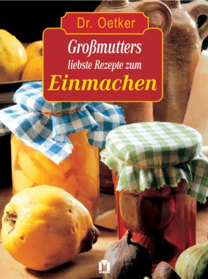 Isbn 3811829157 Dr Oetker Grossmutters Liebste Rezepte Zum Einmachen Neu Gebraucht Kaufen