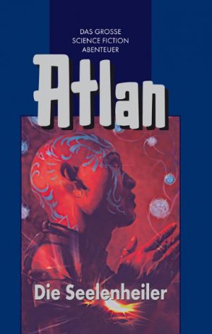 ISBN 9783811841130: Atlan  Die Seelenheiler  Perry Rhodan