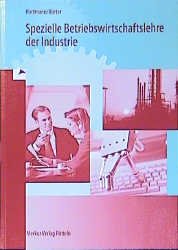 ISBN 9783812003377: Spezielle Betriebswirtschaftslehre der Industrie (mit Schriftverkehr)