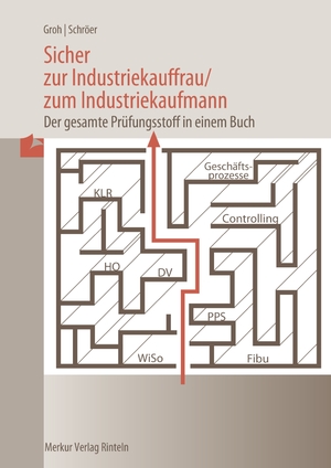 gebrauchtes Buch – Gisbert Groh – Sicher zur Industriekauffrau / zum Industriekaufmann. Der gesamte Prüfungsstoff in einem Buch