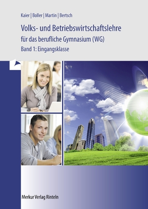 ISBN 9783812004534: Volks- und Betriebswirtschaftlehre für das berufliche Gymnasium (WG) - Band 1 - Eingangsklasse