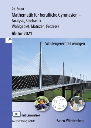 ISBN 9783812010153: Mathematik für berufliche Gymnasien - Abitur 2021 - Baden-Württemberg - Analysis, Stochastik + Wahlthema: Matrizen, Prozesse