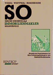 ISBN 9783812502559: So mache ich mich als Immobilienmakler selbständig. Bewährtes Praxiswissen für Ihre Existenzgründung in der Immobilienbranche