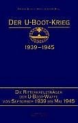 ISBN 9783813205152: Der U-Boot-Krieg Band 5 – Die Ritterkreuzträger der U-Boot-Waffe 1939 bis 1945