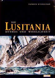 ISBN 9783813206814: Die Lusitania. Mythos und Wirklichkeit.