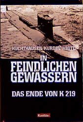 ISBN 9783813206883: In feindlichen Gewässern: Der Untergang von K-219 Der Untergang von K-219