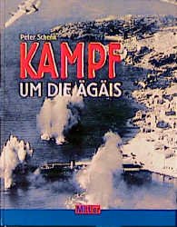 ISBN 9783813206999: Kampf um die Ägäis – Die Kriegsmarine in den griechischen Gewässern 1941 bis 1945