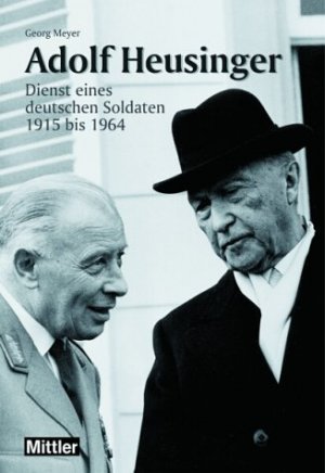 ISBN 9783813207699: adolf heusinger. dienst eines deutschen soldaten 1915 bis 1964.