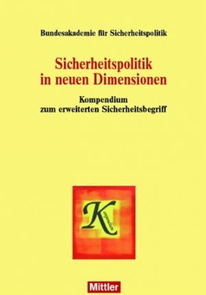 gebrauchtes Buch – Kai Hirschmann – Sicherheitspoltik in neuen Dimensionen. Kompedium zum erweiterten Sicherheitsbegriff