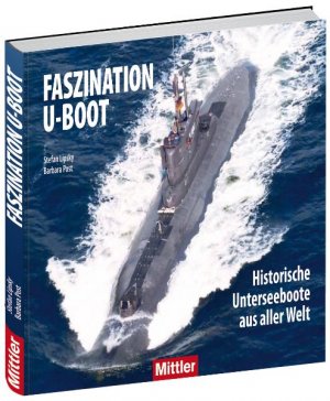 ISBN 9783813209303: Faszination U-Boot - Historische Unterseeboote aus aller Welt