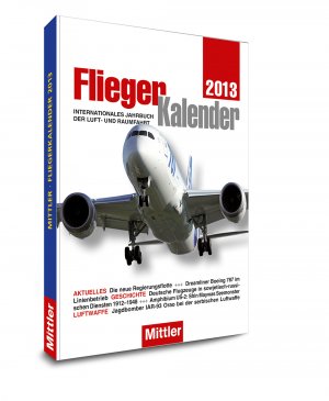 ISBN 9783813209389: FliegerKalender 2013 - Internationales Jahrbuch der Luft- und Raumfahrt