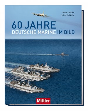 ISBN 9783813209655: 60 Jahre Deutsche Marine im Bild