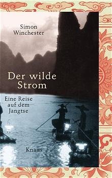 ISBN 9783813501360: Der wilde Strom. Eine Reise auf dem Jangtse. - signiert