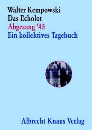 gebrauchtes Buch – Walter Kempowski – Das Echolot - Abgesang '45 - Ein kollektives Tagebuch - (4. Teil des Echolot-Projekts) - (Das Echolot-Projekt, Band 4)