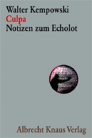 gebrauchtes Buch – Simone Neteler – Das Echolot. - München : Knaus [Mehrteiliges Werk]; Teil: Culpa : Notizen zum "Echolot". Walter Kempowski. Mit Seitenhieben von und einem Nachw. von Karl Heinz Bittel