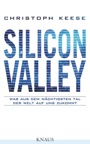 ISBN 9783813505566: Silicon Valley: Was aus dem mächtigsten Tal der Welt auf uns zukommt