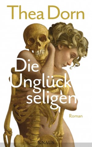 gebrauchtes Buch – Thea Dorn – Die Unglückseligen: Roman