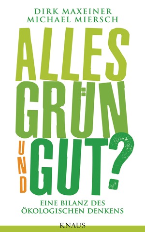 gebrauchtes Buch – Alles grün und gut?: Eine Bilanz des ökologischen Denkens Mängelexemplar