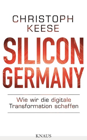 ISBN 9783813507348: Silicon Germany - Wie wir die digitale Transformation schaffen