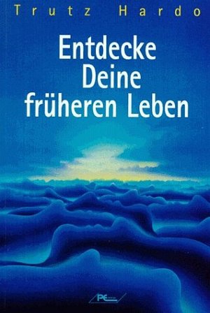 ISBN 9783813804362: Entdecke Deine früheren Leben