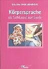 ISBN 9783813810172: Körpersprache als Schlüssel zur Seele