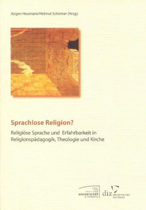 ISBN 9783814221007: Sprachlose Religion? Religiöse Sprache und Erfahrbarkeit in Religionspädagogik, Theologie und Kirche. Festschrift für Prof. Dr. Dietmar Pohlmann.