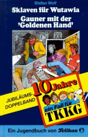 ISBN 9783814401768: TKKG / Sklaven für Wutawia. Gauner mit der "Goldenen Hand"