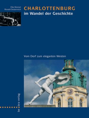 ISBN 9783814801377: Charlottenburg im Wandel der Geschichte. Vom Dorf zum eleganten Westen.