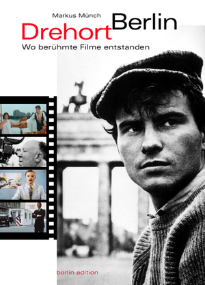 ISBN 9783814801544: Drehort Berlin - Wo berühmte Filme entstanden