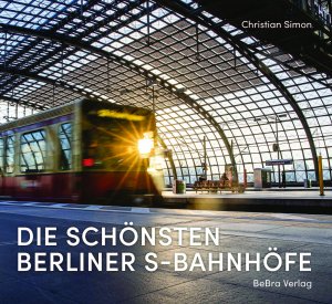 ISBN 9783814803197: Die schönsten Berliner S-Bahnhöfe / Mit Fotografien von Uwe Friedrich