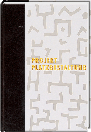 gebrauchtes Buch – Hans Wielens – Projekt Platzgestaltung : ein Plädoyer für mehr Menschlichkeit im öffentlichen Raum. hrsg. von Hans Wielens / Bauen und Wohnen ; Bd.-Nr. 4