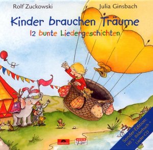 ISBN 9783815724651: Kinder brauchen Träume 12 bunte Liedergeschichten