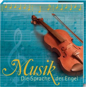 ISBN 9783815742563: Musik - Die Sprache der Engel