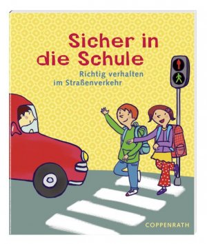 ISBN 9783815752395: Sicher in die Schule : Richtig verhalten im Straßenverkehr (Verkaufseinheit)